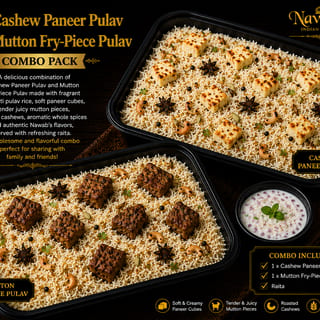 1 x Cashew Paneer & 1 x Mutton Fry-Piece Pulav